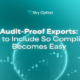 Audit-Proof Exports What to Include So Compliance Becomes Easy